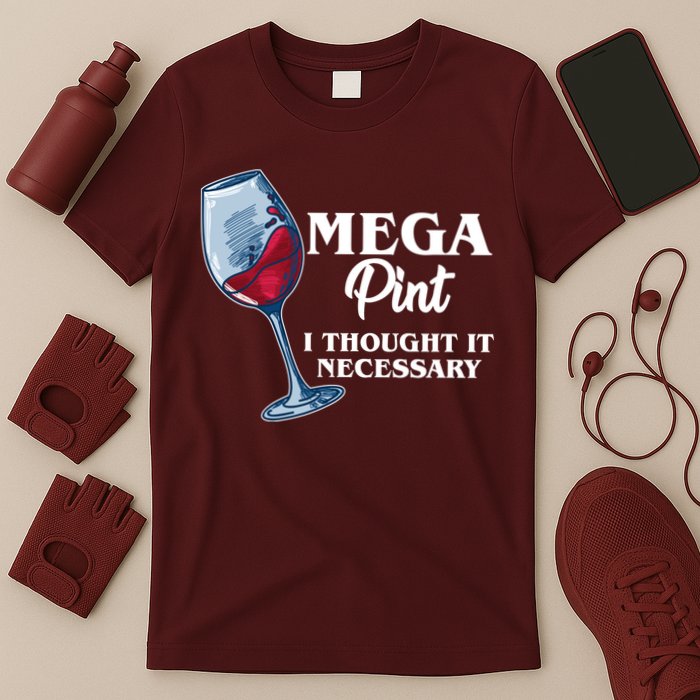 Mega Pint I Thought It Necessary T-Shirt
