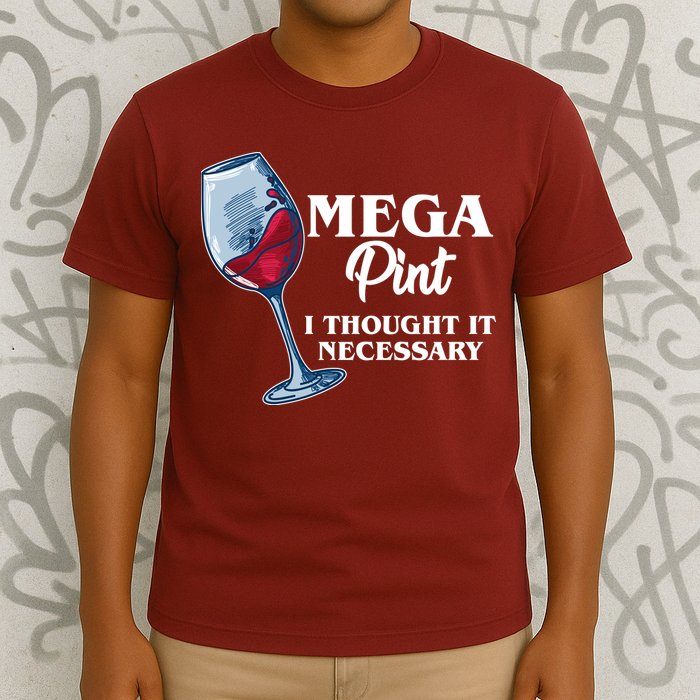 Mega Pint I Thought It Necessary T-Shirt