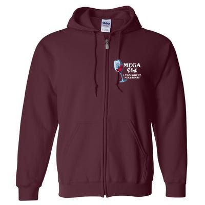 Mega Pint I Thought It Necessary Full Zip Hoodie