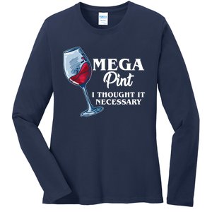 Mega Pint I Thought It Necessary Ladies Long Sleeve Shirt