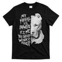 My Pitbull Is Harmless Quote Dog Items Owner T-Shirt