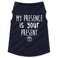 My Presence Is Your Present Funny Gift Doggie Tank