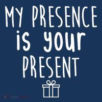 My Presence Is Your Present Funny Gift Button