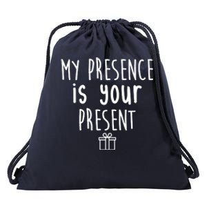 My Presence Is Your Present Funny Gift Drawstring Bag