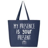 My Presence Is Your Present Funny Gift 25L Jumbo Tote