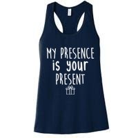 My Presence Is Your Present Funny Gift Womens Tank Top