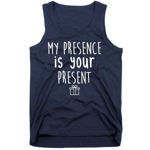 My Presence Is Your Present Funny Gift Tank Top