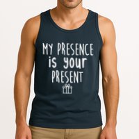 My Presence Is Your Present Funny Gift Tank Top