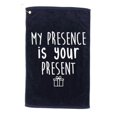 My Presence Is Your Present Funny Gift Golf Towel
