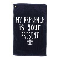 My Presence Is Your Present Funny Gift Golf Towel
