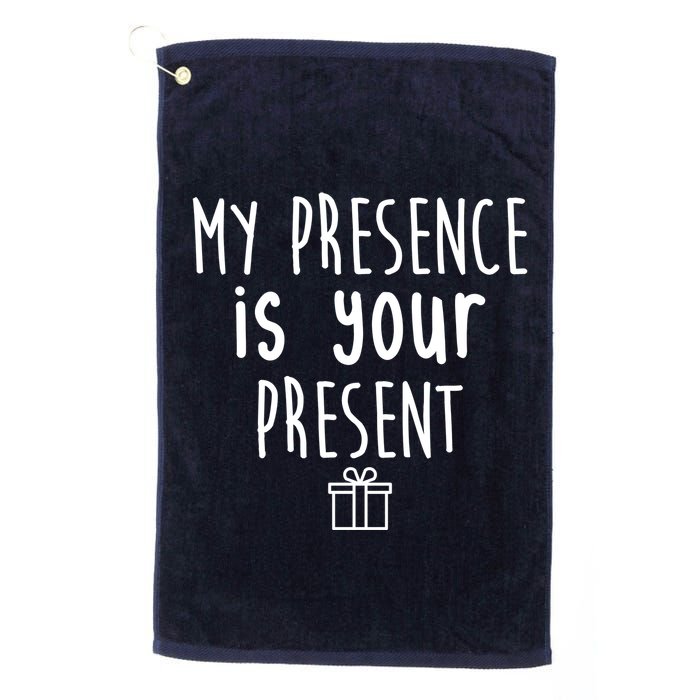 My Presence Is Your Present Funny Gift Golf Towel