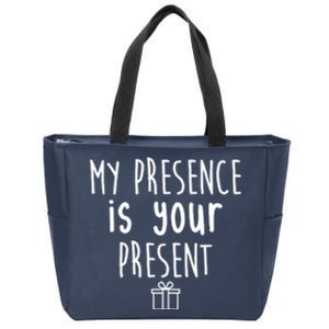 My Presence Is Your Present Funny Gift Zip Tote Bag