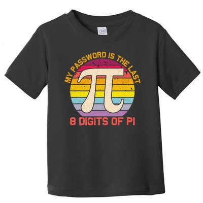 My Password is Last 8 Digits of Pi Day Toddler T-Shirt