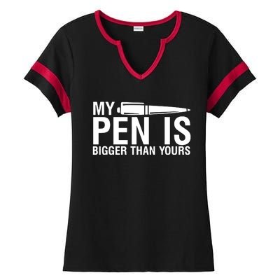 My Pen Is Bigger Than Yours Ladies Halftime Notch Neck Tee