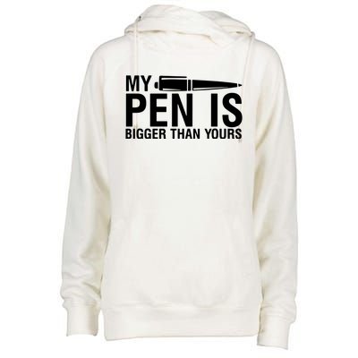 My Pen Is Bigger Than Yours Womens Funnel Neck Pullover Hood