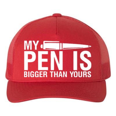 My Pen Is Bigger Than Yours Yupoong Adult 5-Panel Trucker Hat