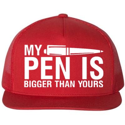 My Pen Is Bigger Than Yours Flat Bill Trucker Hat