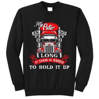 My Peter Is So Long Semi Truck Driver Trucker Big Rig Sweatshirt