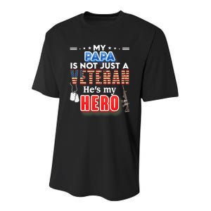 My Papa Is Not Just A Veteran HeS My Hero Veteran Day Proud Youth Performance Sprint T-Shirt