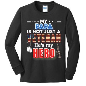 My Papa Is Not Just A Veteran HeS My Hero Veteran Day Proud Kids Long Sleeve Shirt