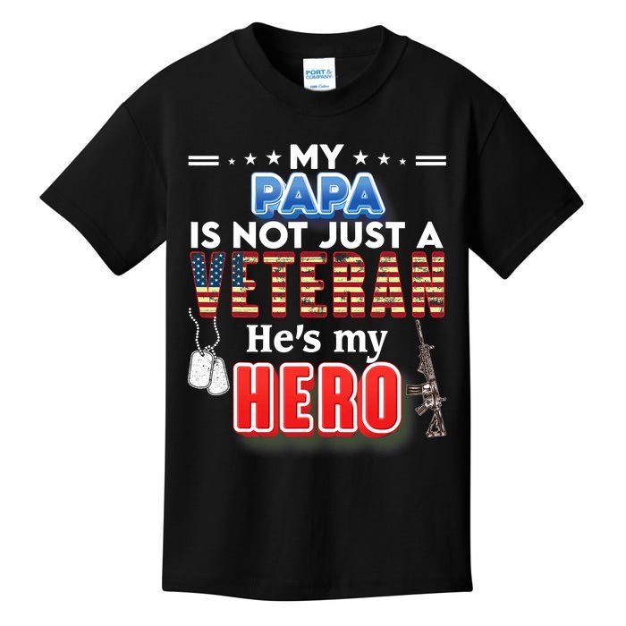 My Papa Is Not Just A Veteran HeS My Hero Veteran Day Proud Kids T-Shirt