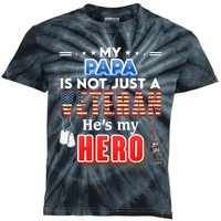 My Papa Is Not Just A Veteran HeS My Hero Veteran Day Proud Kids Tie-Dye T-Shirt