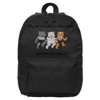 My Personality Is Like Pussy You Wouldn't Get It Baby Cute Cats 16 in Basic Backpack