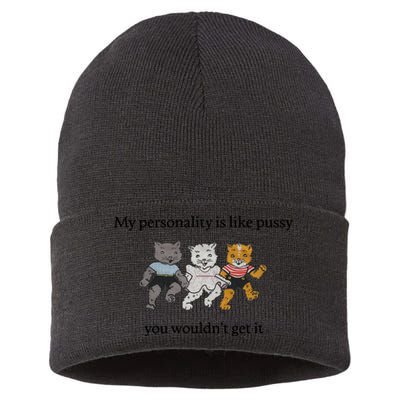 My Personality Is Like Pussy You Wouldn't Get It Baby Cute Cats Sustainable Knit Beanie