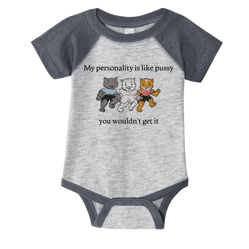 My Personality Is Like Pussy You Wouldn't Get It Baby Cute Cats Infant Baby Jersey Bodysuit