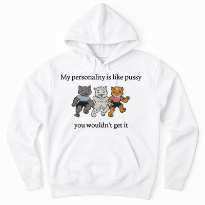 My Personality Is Like Pussy You Wouldn't Get It Baby Cute Cats Hoodie