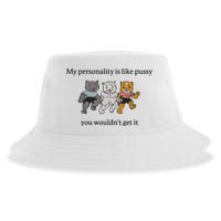 My Personality Is Like Pussy You Wouldn't Get It Baby Cute Cats Sustainable Bucket Hat