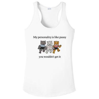 My Personality Is Like Pussy You Wouldn't Get It Baby Cute Cats Ladies PosiCharge Competitor Racerback Tank