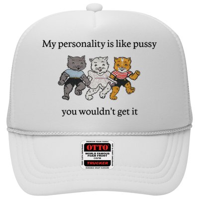 My Personality Is Like Pussy You Wouldn't Get It Baby Cute Cats Trucker Hat