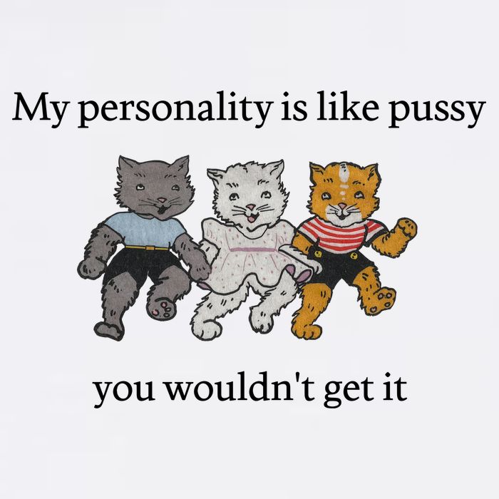 My Personality Is Like Pussy You Wouldn't Get It Baby Cute Cats Golf Towel