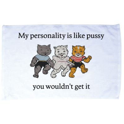 My Personality Is Like Pussy You Wouldn't Get It Baby Cute Cats Microfiber Hand Towel