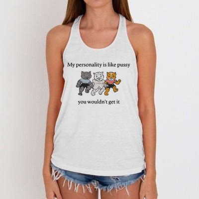 My Personality Is Like Pussy You Wouldn't Get It Baby Cute Cats Women's Knotted Racerback Tank