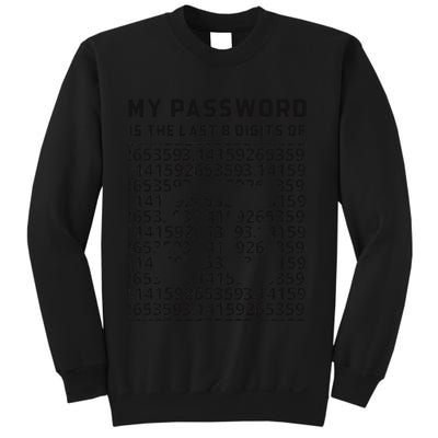 My Password Is The Last 8 Digits Of Pi Funny Pi Day .Png Sweatshirt