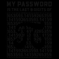 My Password Is The Last 8 Digits Of Pi Funny Pi Day .Png Impact Tech Backpack