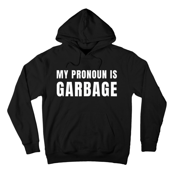 My Pronoun Is Garbage Sarcastic Trump Vance Supporters Maga Hoodie