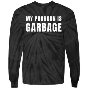 My Pronoun Is Garbage Sarcastic Trump Vance Supporters Maga Tie-Dye Long Sleeve Shirt