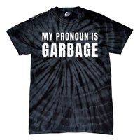 My Pronoun Is Garbage Sarcastic Trump Vance Supporters Maga Tie-Dye T-Shirt