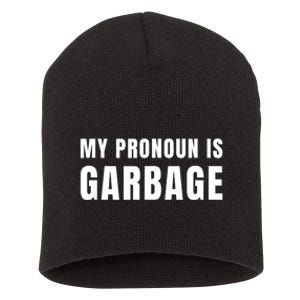 My Pronoun Is Garbage Sarcastic Trump Vance Supporters Maga Short Acrylic Beanie