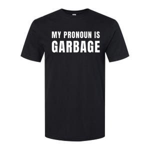 My Pronoun Is Garbage Sarcastic Trump Vance Supporters Maga Softstyle CVC T-Shirt