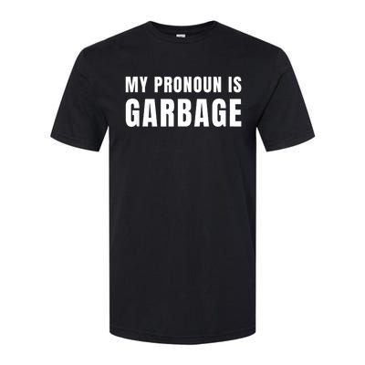 My Pronoun Is Garbage Sarcastic Trump Vance Supporters Maga Softstyle CVC T-Shirt