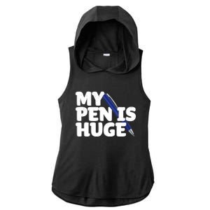 My Pen Is Huge Adult Humor Inappropriate Dirty Joke Ladies PosiCharge Tri-Blend Wicking Draft Hoodie Tank