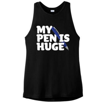 My Pen Is Huge Adult Humor Inappropriate Dirty Joke Ladies PosiCharge Tri-Blend Wicking Tank