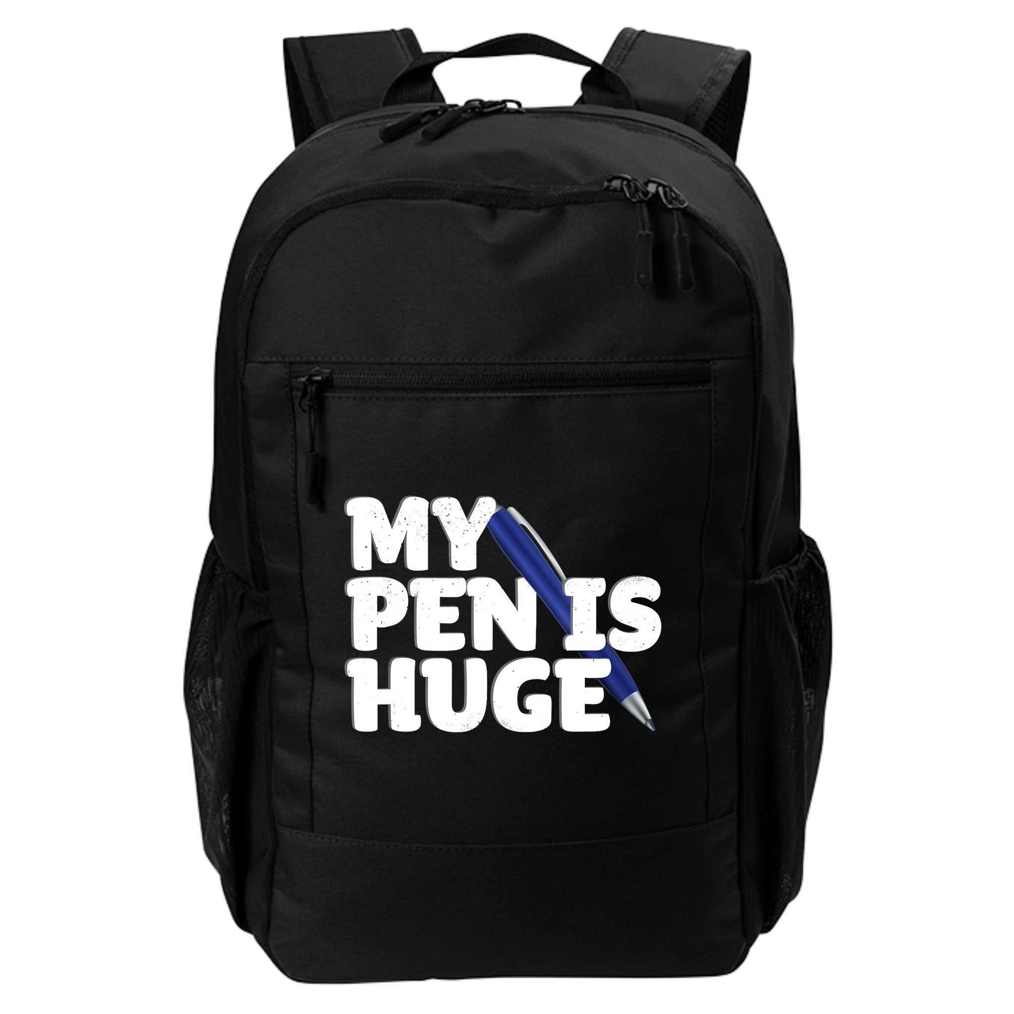 My Pen Is Huge Adult Humor Inappropriate Dirty Joke Backpack