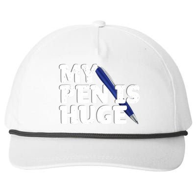 My Pen Is Huge Adult Humor Inappropriate Dirty Joke Snapback Five-Panel Rope Hat