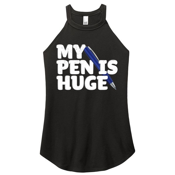 My Pen Is Huge Adult Humor Inappropriate Dirty Joke Women's Perfect Tri Rocker Tank