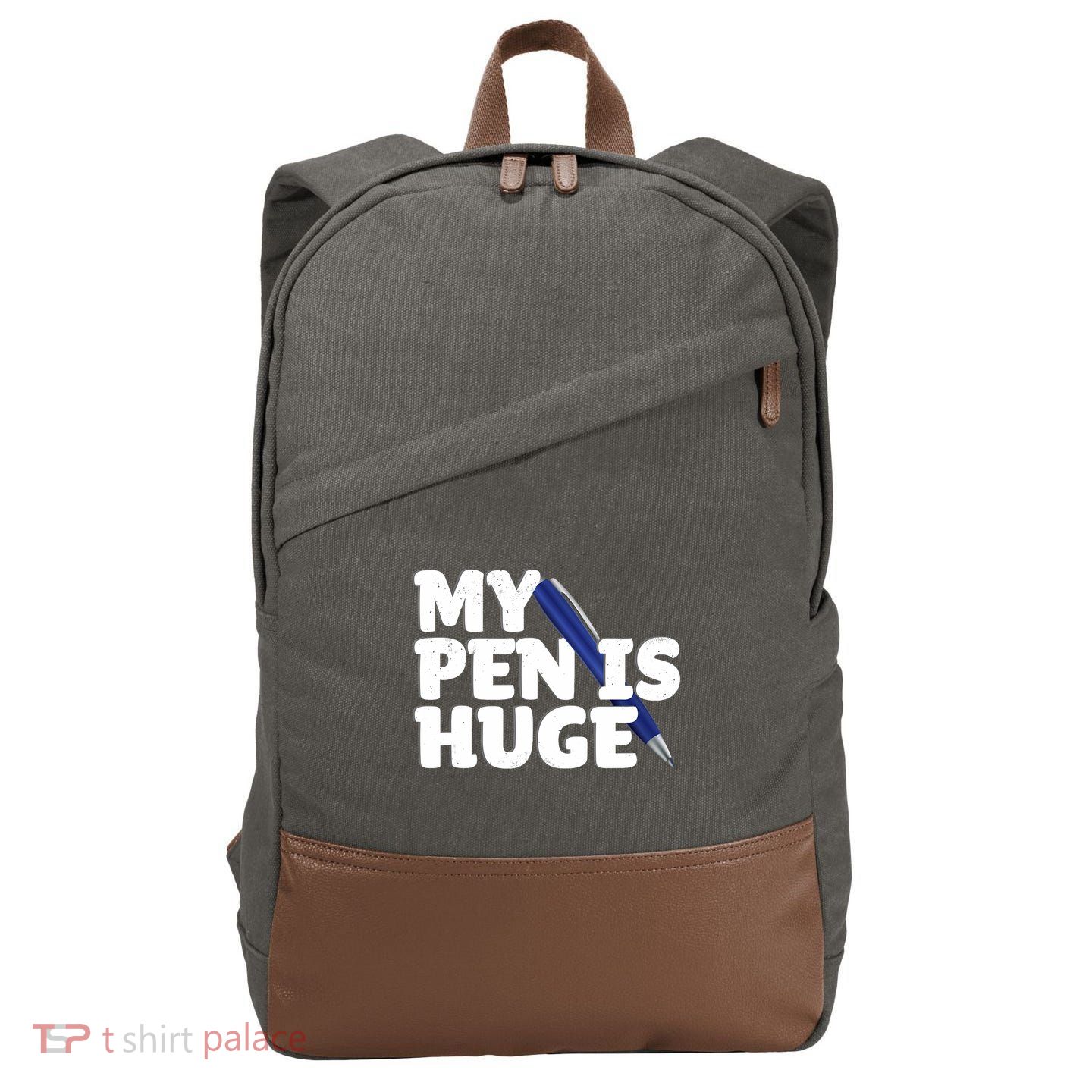 My Pen Is Huge Adult Humor Inappropriate Dirty Joke Cotton Canvas Backpack